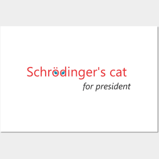 Schrodinger's Cat for President Posters and Art